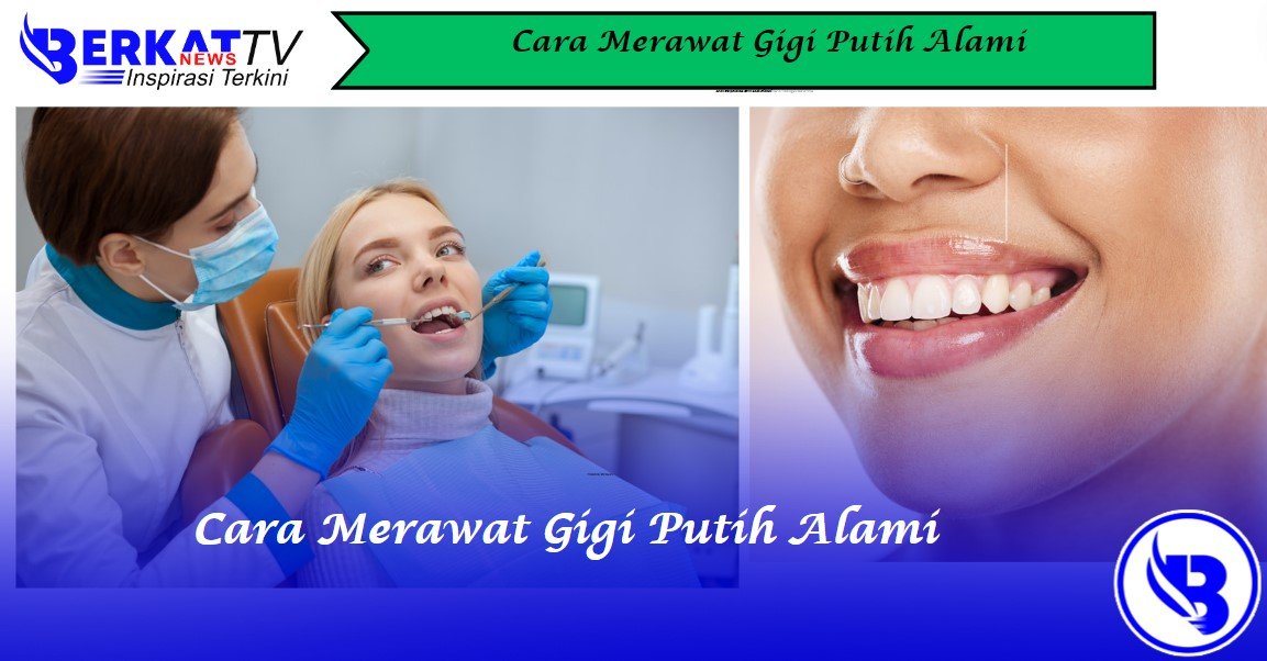 Cara merawat gigi putih alami