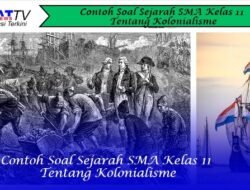 Contoh Soal Sejarah SMA Kelas 11 Tentang Kolonialisme