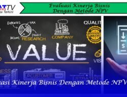 Evaluasi Kinerja Bisnis Dengan Metode NPV