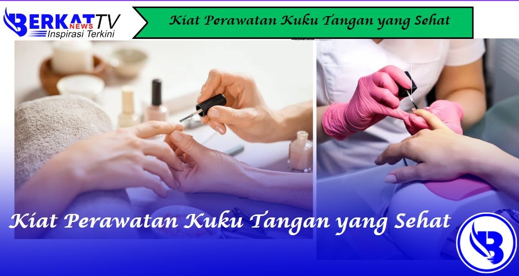 Kiat perawatan kuku tangan yang sehat