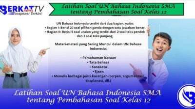Latihan Soal UN Bahasa Indonesia SMA tentang Pembahasan Soal Kelas 12