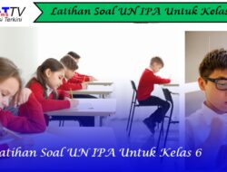 Latihan Soal UN IPA Untuk Kelas 6