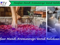 Manfaat Mandi Aromaterapi Untuk Relaksasi