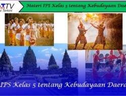 Materi IPS Kelas 5 tentang Kebudayaan Daerah