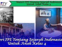 Materi IPS Tentang Sejarah Bangsa Indonesia Untuk Kelas 5
