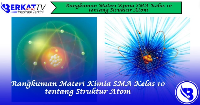 Rangkuman Materi Kimia SMA Kelas 10 tentang Struktur Atom