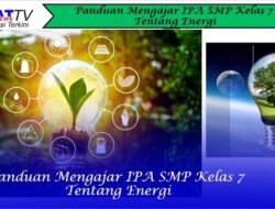 Panduan Mengajar IPA SMP Kelas 7 Tentang Energi