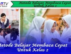 5 Metode Belajar Membaca Cepat Untuk Kelas 2