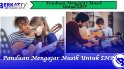 6 Panduan Mengajar Musik Untuk Anak SMP Kelas 7