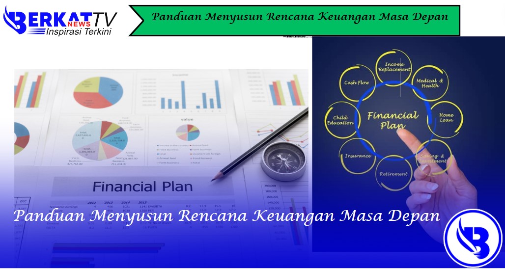 Panduan Menyusun Rencana Keuangan Masa Depan