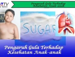 Pengaruh Gula Terhadap Kesehatan Anak-anak