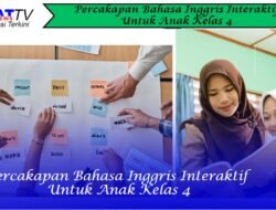 Percakapan Bahasa Inggris Interaktif Untuk Anak Kelas 4