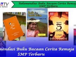 Rekomendasi Buku Bacaan Cerita Remaja SMP Terbaru