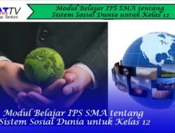 Modul Belajar IPS SMA tentang Sistem Sosial Dunia untuk Kelas 12