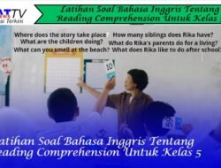 Latihan Soal Bahasa Inggris Tentang Reading Comprehension Untuk Kelas 5