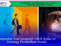 Kumpulan Soal Geografi SMA Kelas 10 Tentang Perubahan Sosial