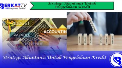 Strategi Akuntansi Untuk Pengelolaan Kredit