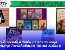 Rekomendasi Buku Cerita Remaja Tentang Persahabatan Untuk Kelas 9