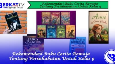 Rekomendasi Buku Cerita Remaja Tentang Persahabatan Untuk Kelas 9