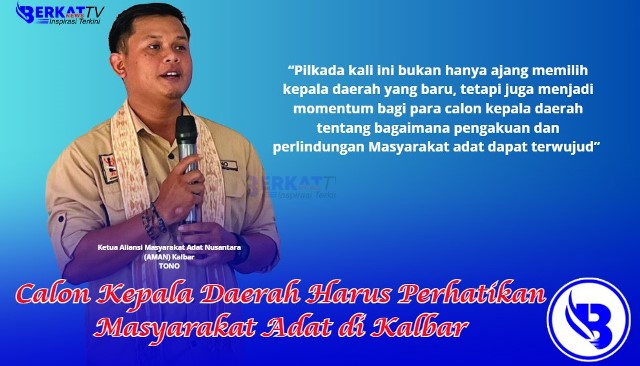 Aliansi Masyarakat Adat Nusantara (AMAN) Kalbar meminta agar masyarakat adat di Kalbar harus menjadi perhatian serius bagi calon kepala daerah yang akan maju di Pilkada.