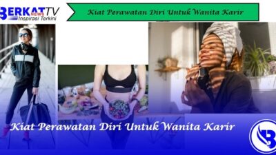 Kiat perawatan diri untuk wanita karir