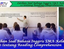 Latihan Soal Bahasa Inggris SMA Kelas 10 tentang Reading Comprehension