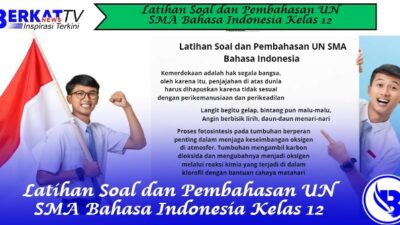 Latihan Soal dan Pembahasan UN SMA Bahasa Indonesia Kelas 12