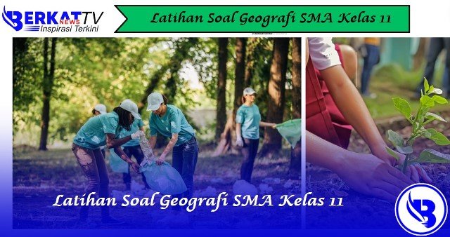 Latihan Soal Geografi SMA Kelas 11