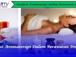 Manfaat Aromaterapi Dalam Perawatan Diri
