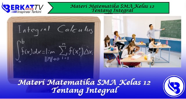 Materi Matematika SMA Kelas 12 Tentang Integral