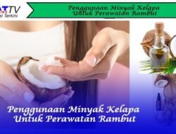 Penggunaan Minyak Kelapa Untuk Perawatan Rambut