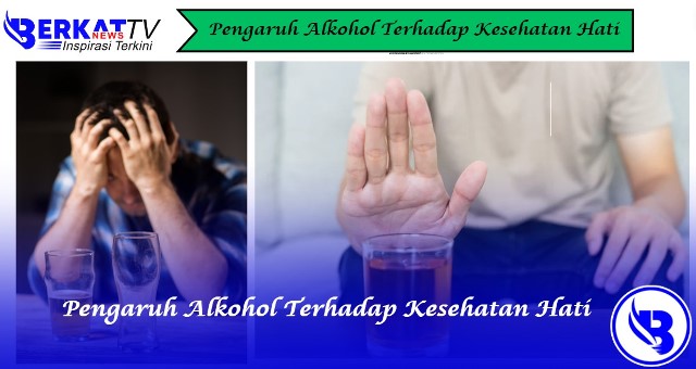 Pengaruh alkohol terhadap kesehatan hati