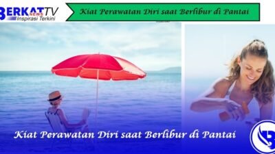 Kiat Perawatan Diri saat Berlibur di Pantai