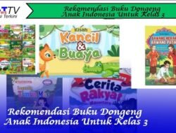 Rekomendasi Buku Dongeng Anak Indonesia Untuk Kelas 3