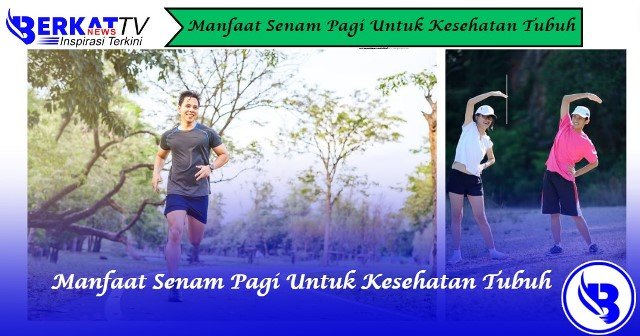 Manfaat senam pagi untuk kesehatan tubuh