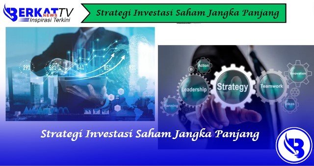 Strategi investasi saham jangka panjang