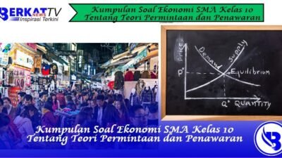 Kumpulan Soal Ekonomi SMA Kelas 10 Tentang Teori Permintaan dan Penawaran