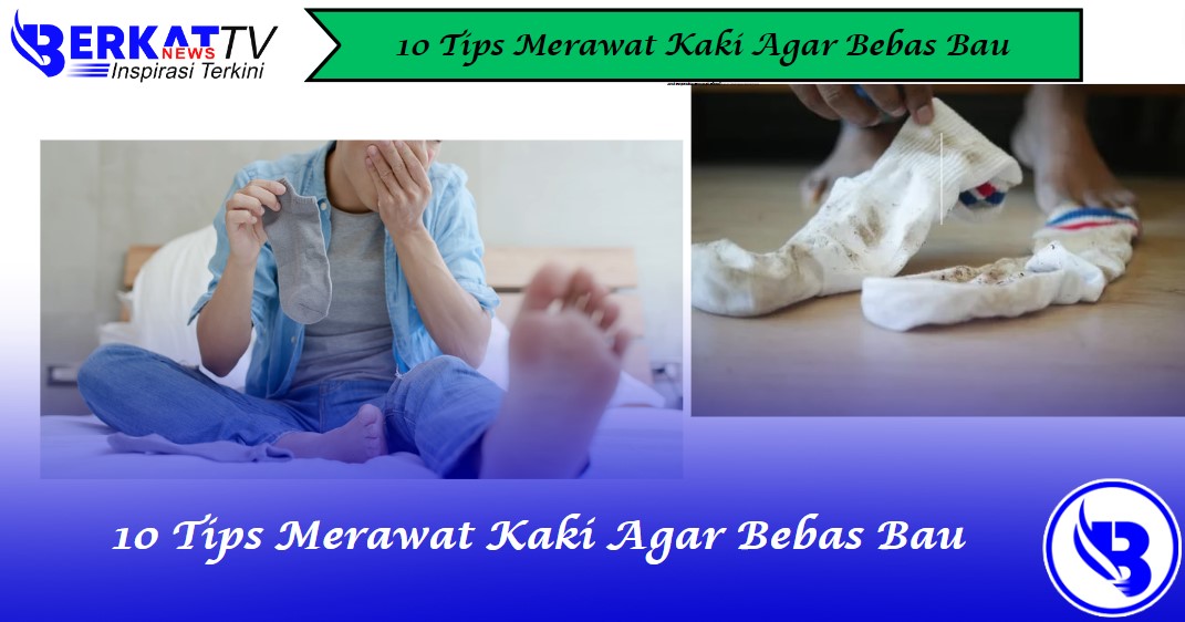 Tips merawat kaki agar bebas bau