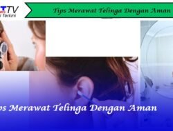 4 Tips Merawat Telinga Dengan Aman