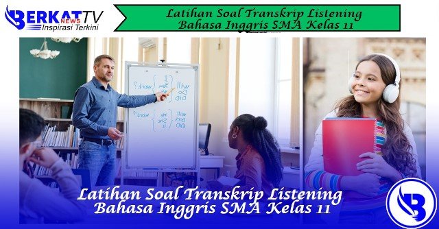 Latihan Soal Transkrip Listening Bahasa Inggris SMA Kelas 11