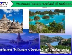 Destinasi Wisata Terbaik di Indonesia