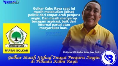 Golkar Masih Ijtihad Empat Penjuru Angin di Pilkada Kubu Raya