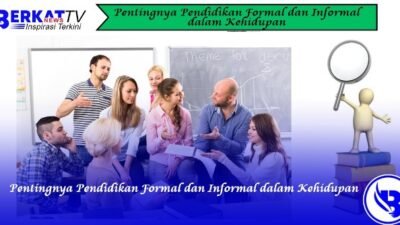 Pentingnya Pendidikan Formal dan Informal dalam Kehidupan