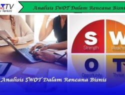 Analisis SWOT Dalam Rencana Bisnis