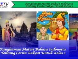 Rangkuman Materi Bahasa Indonesia Tentang Cerita Rakyat Untuk Kelas 1