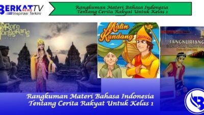 Rangkuman Materi Bahasa Indonesia Tentang Cerita Rakyat Untuk Kelas 1