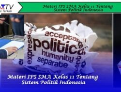 Materi IPS SMA Kelas 11 Tentang Sistem Politik Indonesia