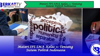 Materi IPS SMA Kelas 11 Tentang Sistem Politik Indonesia