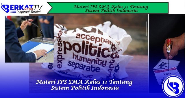 Materi IPS SMA Kelas 11 Tentang Sistem Politik Indonesia