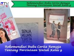 Rekomendasi Buku Cerita Remaja Tentang Percintaan Untuk Kelas 9